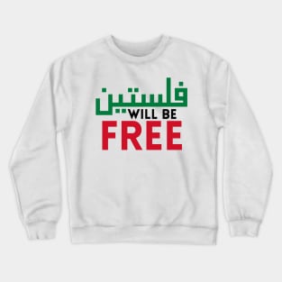 Palestine will be free Crewneck Sweatshirt